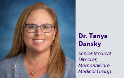Dr. Tanya Dansky, Senior Medical Director, MemorialCare Medical Group